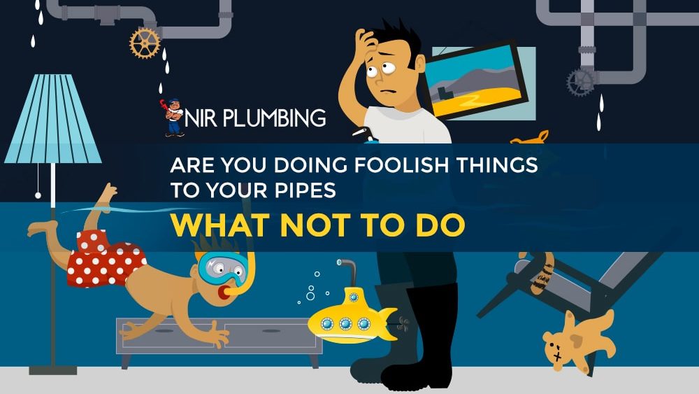 Are-you-doing-foolish-things-to-your-pipes_what-not-to-do