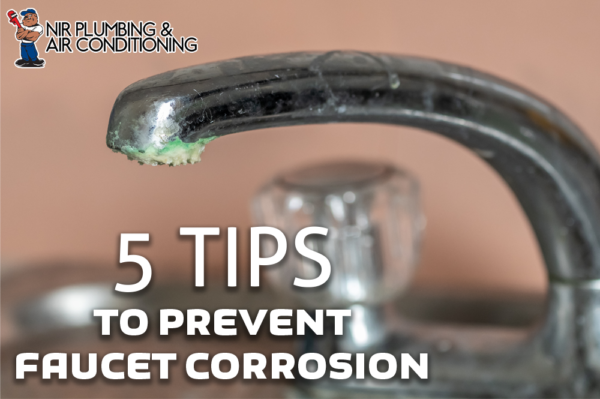 5 Powerful & Proven Tips to Prevent Faucet Corrosion - NIR Plumbing